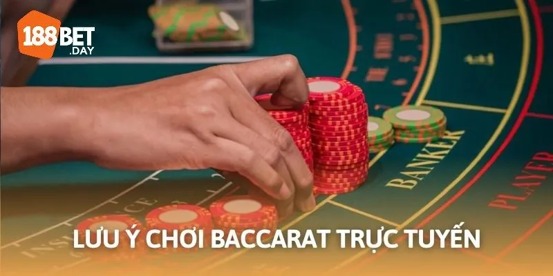 Chú ý khi chơi baccarat